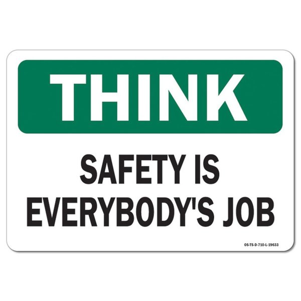 Signmission OSHA Think Sign, Safety Is Everybody's Job, 24in X 18in Aluminum, 18" W, 24" L, Landscape OS-TS-A-1824-L-19633